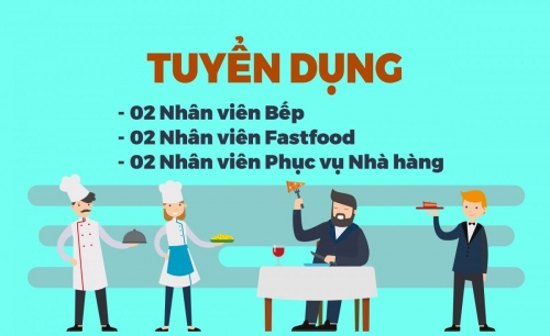 TUYỂN DỤNG NHÂN VIÊN NHÀ HÀNG VÀ FASTFOOD - ĐÃ HẾT HẠN